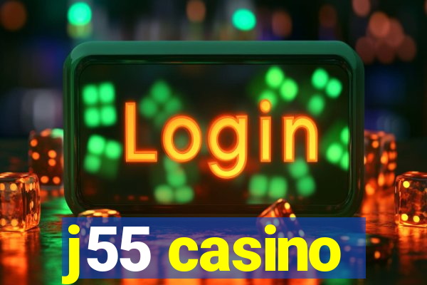 j55 casino